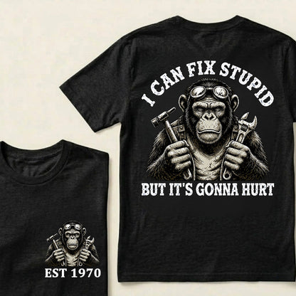 I Can Fix Stupid But It's Gonna Hurt Custom Est.Year T-Shirt