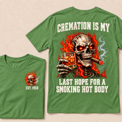 Cremation Is My Last Hope For A Smoking Hot Body T-Shirt, EST 1958 Flaming Skull Whiskey Cigar Tee