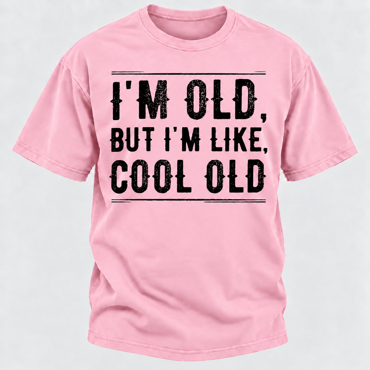 I'm Old But I'm Like Cool Old T-shirts