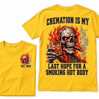 Cremation Is My Last Hope For A Smoking Hot Body T-Shirt, EST 1958 Flaming Skull Whiskey Cigar Tee