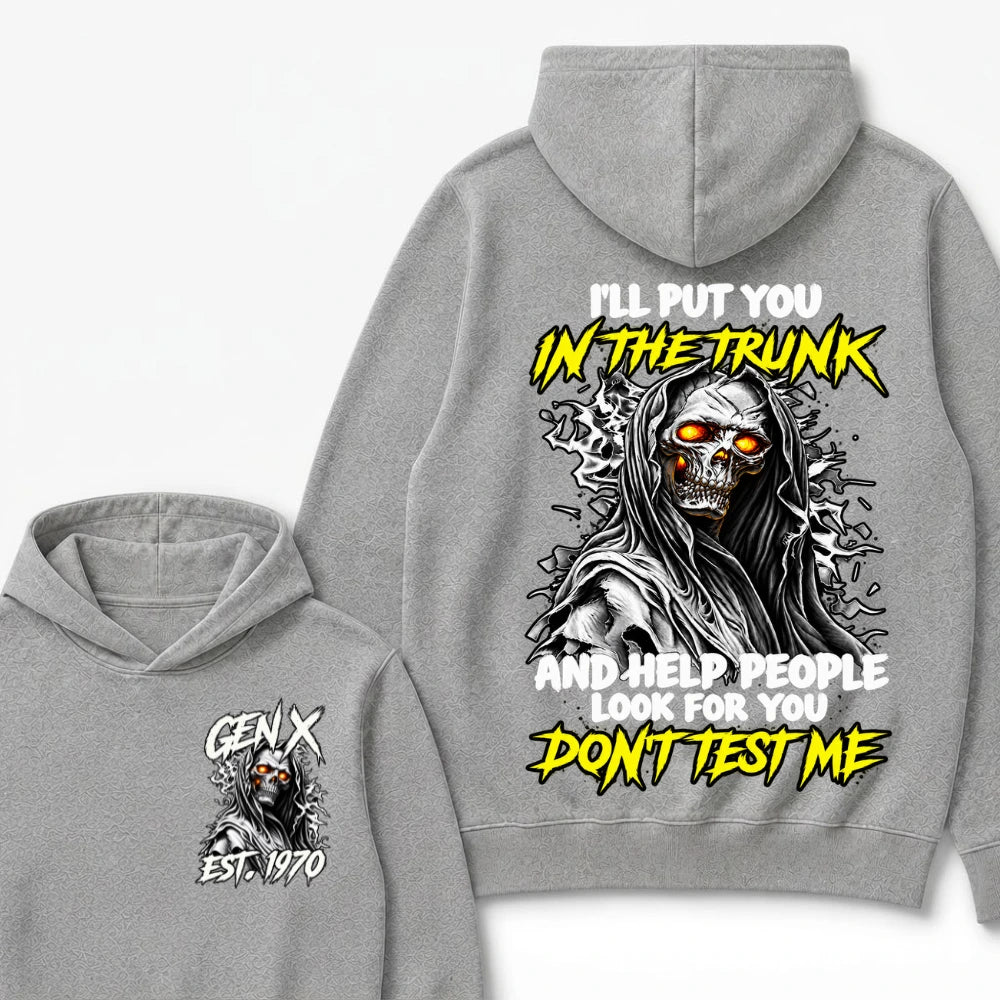 Custom Your Year I'll Put You In The Trunk And Help People Look For You Don't Test Me Hoodie