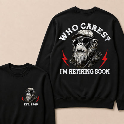 Who cares? I'm Retiring Soon Custom Est.Year Crewneck