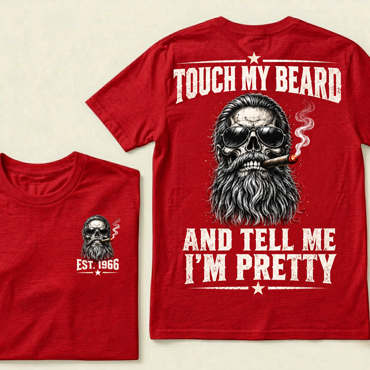 Touch My Beard And Tell Me I'm Pretty T-Shirt, EST 1966 Skull Beard Sunglasses Cigar Tee
