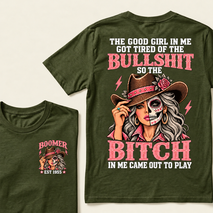 The Good Girl In Me Got Tired Of The Bullshit T-Shirt, Boomer Est 1955 Sugar Skull Cowgirl Tee