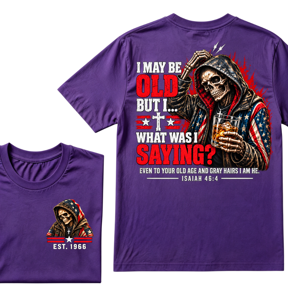I May Be Old But I What Was I Saying Skeleton American Flag Hooded Skull T-Shirt Isaiah 46:4 Vintage EST.Year Tee
