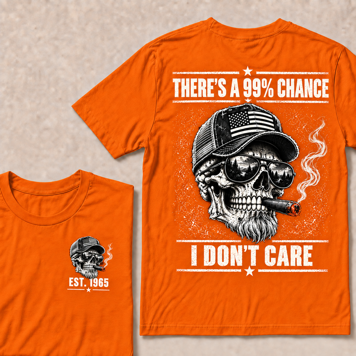 There's A 99% Chance I Don't Care T-Shirt, EST 1965 Skull American Flag Hat Tee