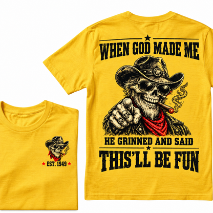When God Made Me He Grinned And Said This'll Be Fun T-Shirt, EST 1949 Western Cowboy Skull Tee