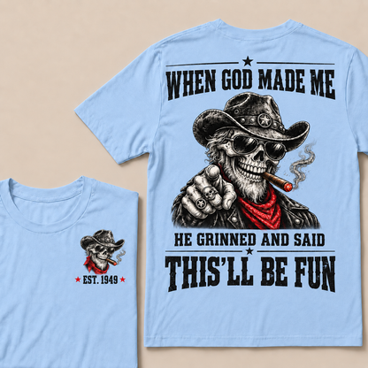 When God Made Me He Grinned And Said This'll Be Fun T-Shirt, EST 1949 Western Cowboy Skull Tee