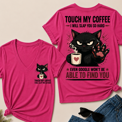 Touch My Coffee I Will Slap You So Hard™ Funny Cat Coffee T-Shirt For Women – Cute Black Cat Lover Graphic V-Neck Tee