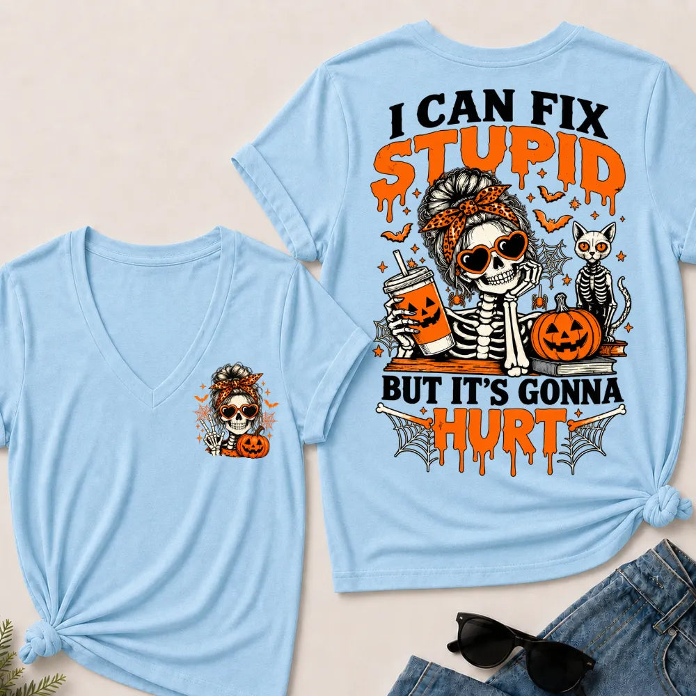 Halloween Skeleton Messy Bun I Can Fix Stupid But It's Gonna Hurt V-neck Shirt