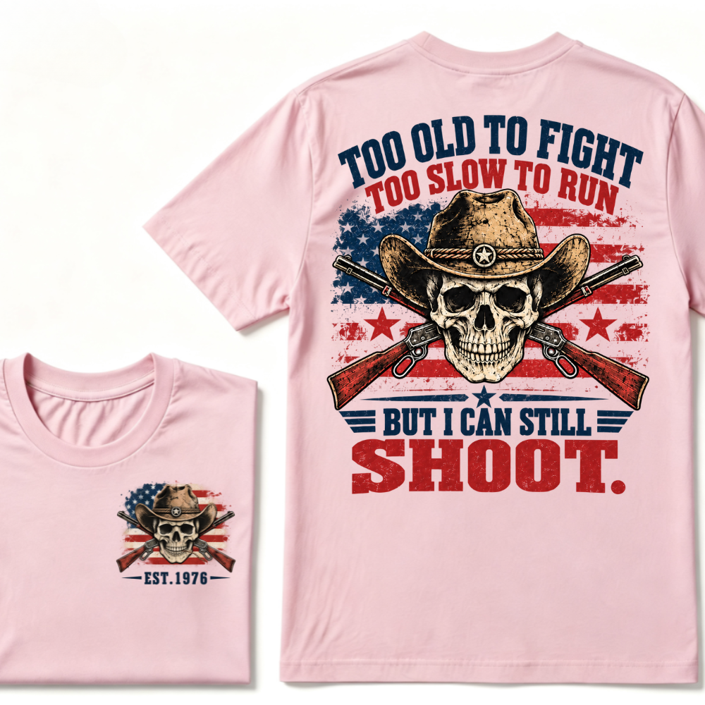 Too Old To Fight Too Slow To Run But I Can Still Shoot Cowboy Skull American Flag T-Shirt EST.Year Vintage Western Tee