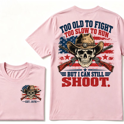 Too Old To Fight Too Slow To Run But I Can Still Shoot Cowboy Skull American Flag T-Shirt EST.Year Vintage Western Tee
