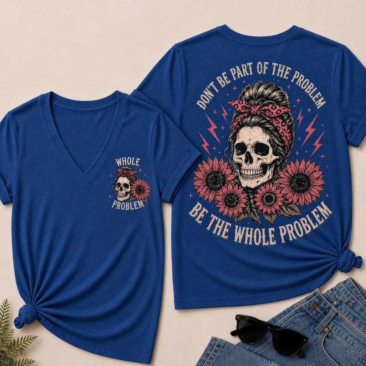 "Be the Whole Problem" V-Neck Tee