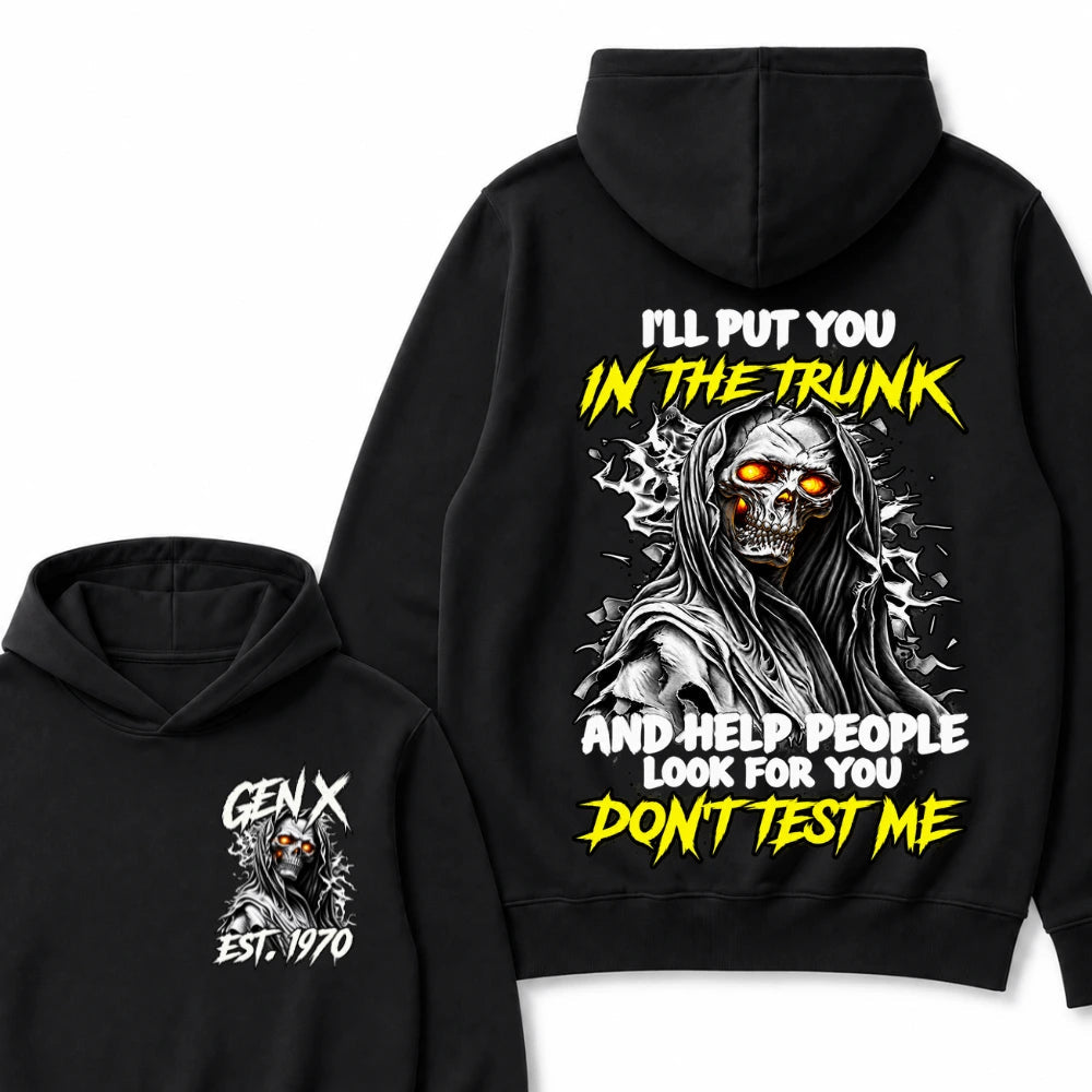 Custom Your Year I'll Put You In The Trunk And Help People Look For You Don't Test Me Hoodie