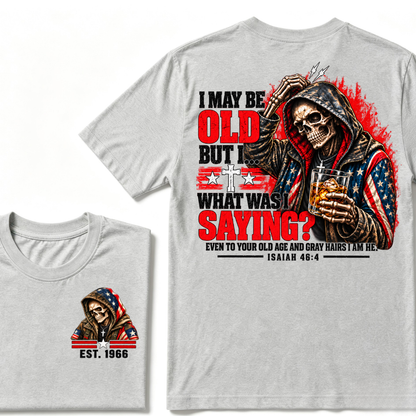 I May Be Old But I What Was I Saying Skeleton American Flag Hooded Skull T-Shirt Isaiah 46:4 Vintage EST.Year Tee