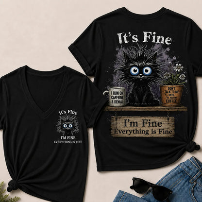 "It's Fine, I'm Fine, Everything Is Fine" Black Cat V-Neck T-Shirt | Caffeine & Denial Tee