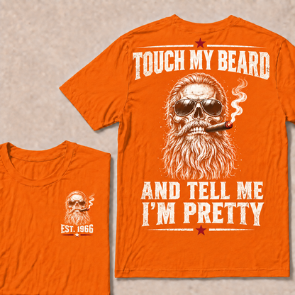 Touch My Beard And Tell Me I'm Pretty T-Shirt, EST 1966 Skull Beard Sunglasses Cigar Tee