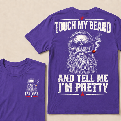 Touch My Beard And Tell Me I'm Pretty T-Shirt, EST 1966 Skull Beard Sunglasses Cigar Tee