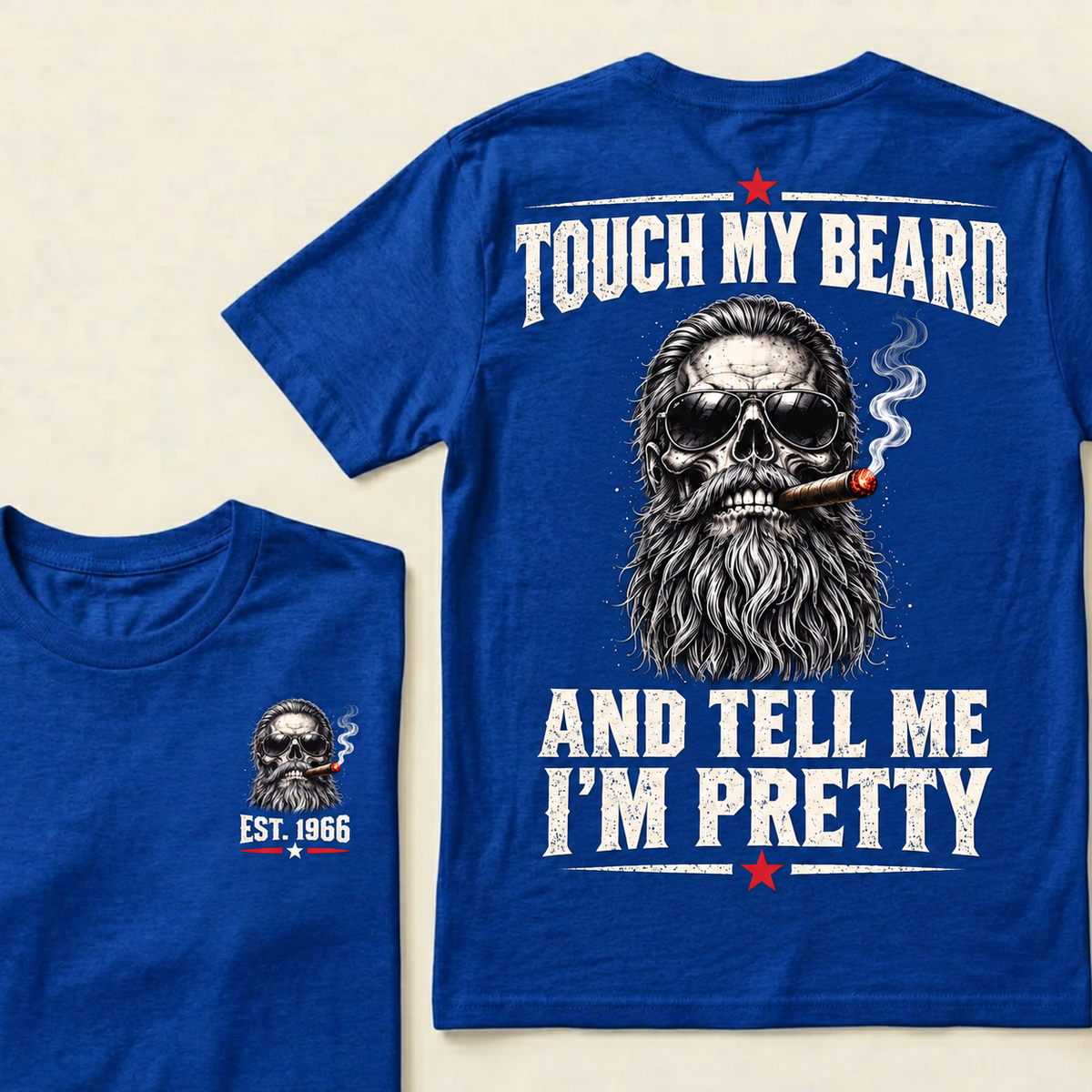 Touch My Beard And Tell Me I'm Pretty T-Shirt, EST 1966 Skull Beard Sunglasses Cigar Tee