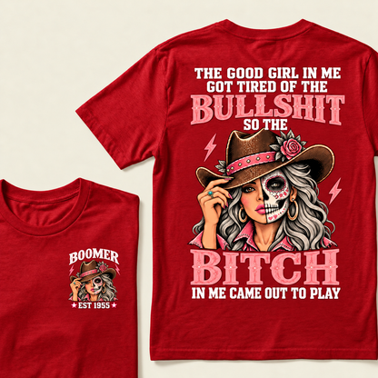 The Good Girl In Me Got Tired Of The Bullshit T-Shirt, Boomer Est 1955 Sugar Skull Cowgirl Tee